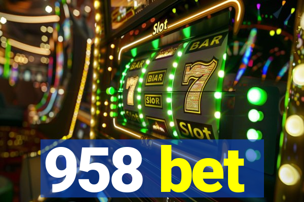 958 bet